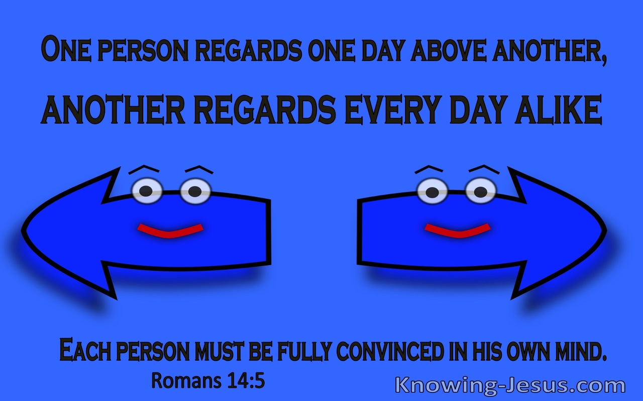 Romans 14:5 Each Should Be Convinced In Their Own Mind (blue)